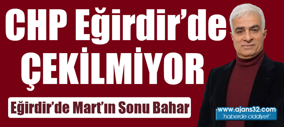 CHP Eğirdir'de Çekilmiyor