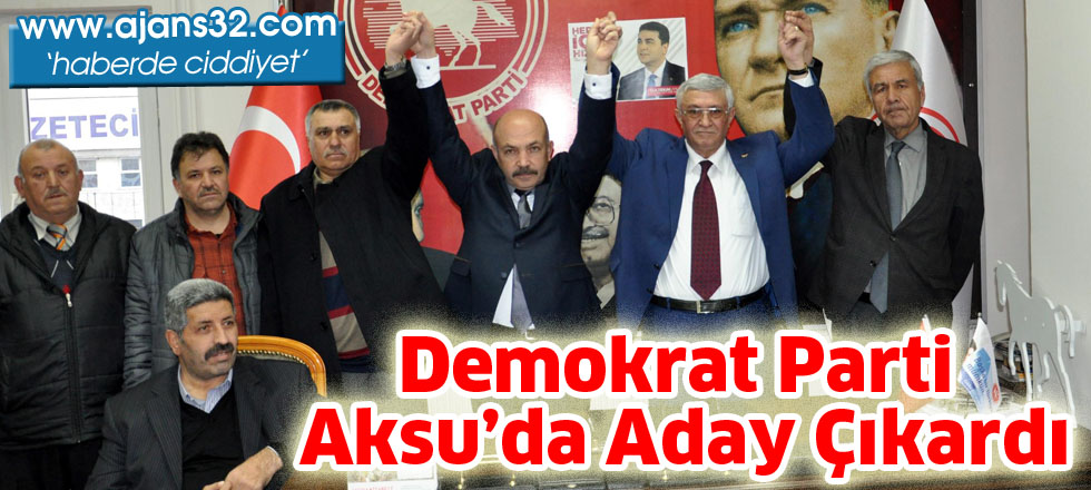 Demokrat Parti Aksu’da aday çıkardı