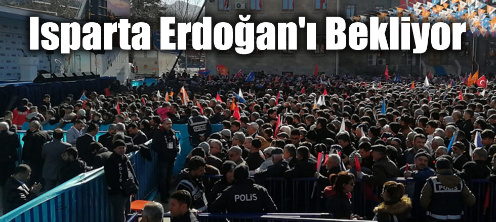 Isparta Erdoğan'ı Bekliyor