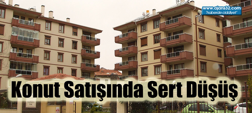 Konut Satışında Sert Düşüş