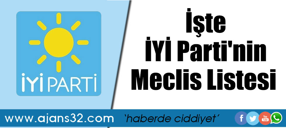 İşte İYİ Parti'nin Meclis Listesi