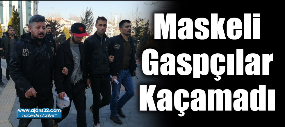 Maskeli Gaspçılar Kaçamadı