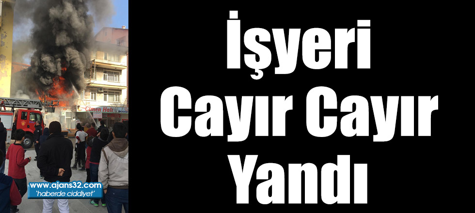 İşyeri Cayır Cayır Yandı