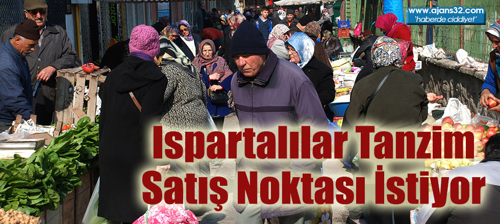 Ispartalılar Tanzim Satış Noktası İstiyor