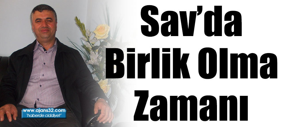 Sav’da Birlik Olma Zamanı