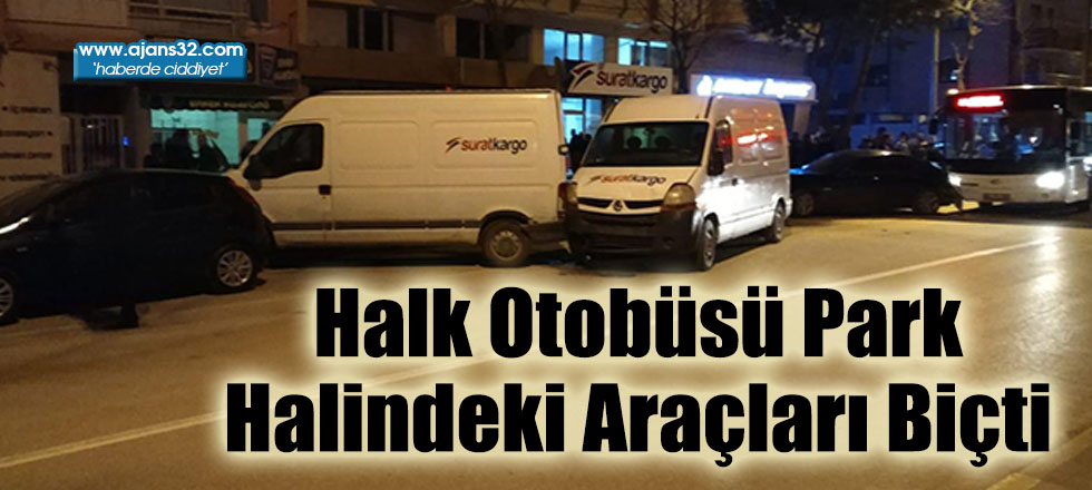 Halk Otobüsü Park Halindeki Araçları Biçti