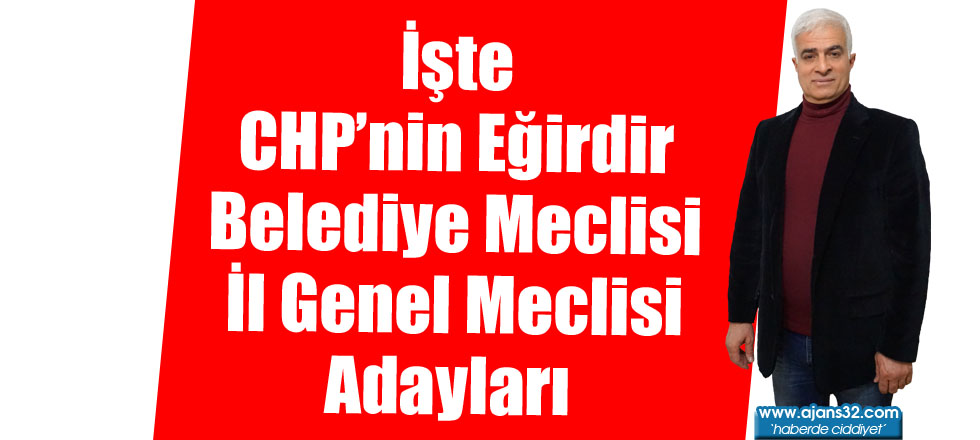 CHP Eğirdir Listelerinde İddialı