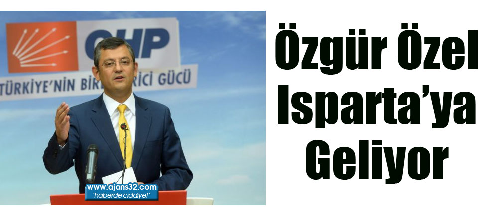 Özgür Özel Isparta'ya Geliyor