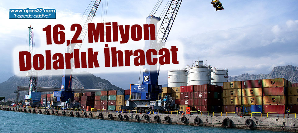 16,2 Milyon Dolarlık İhracat