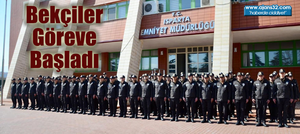 Isparta'da Bekçiler Göreve Başladı