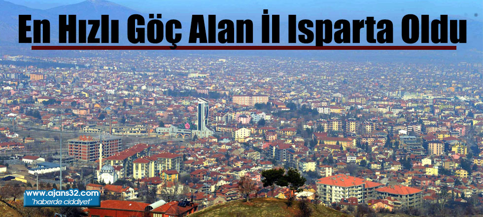 En Hızlı Göç Alan İl Isparta Oldu