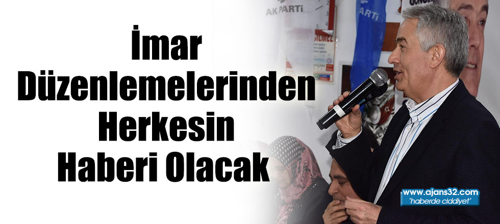 İmar Düzenlemelerinden Herkesin Haberi Olacak