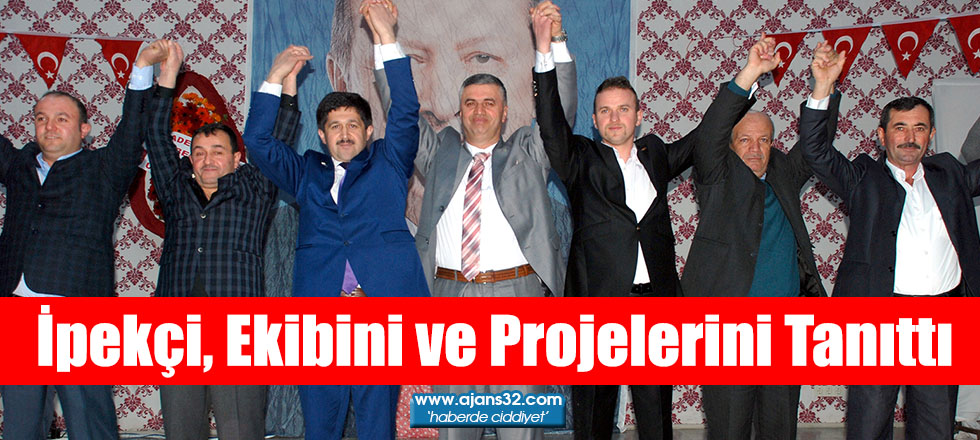 İpekçi, Ekibini ve Projelerini Tanıttı