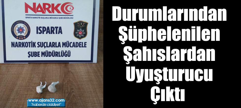 Durumlarından Şüphelenilen Şahıslardan Uyuşturucu Çıktı