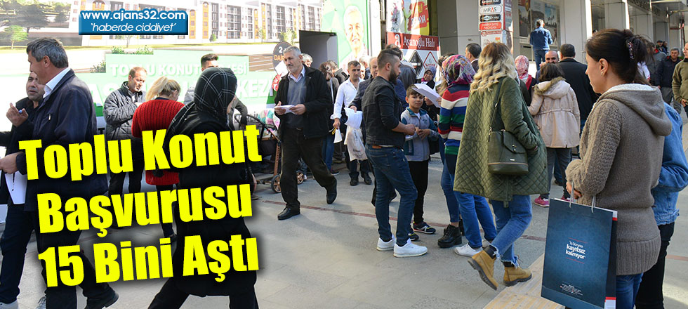 Toplu Konut Başvurusu 15 Bini Aştı