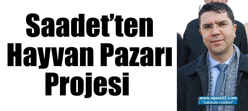 Saadet’ten Hayvan Pazarı Projesi