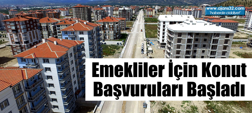 Emekliler İçin Konut Başvuruları Başladı