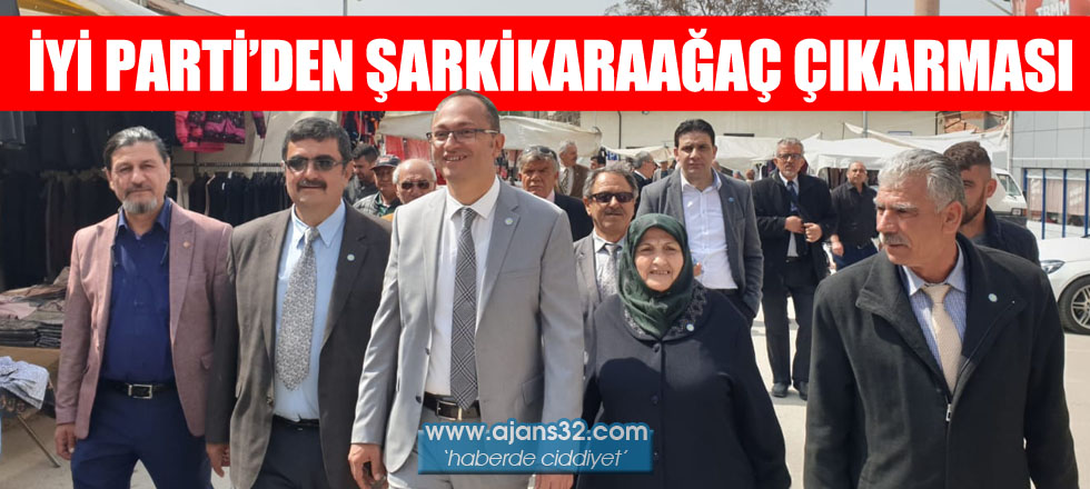 İYİ Parti'den Şarkikaraağaç Çıkarması