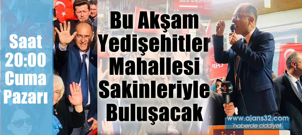 Gökmenoğlu Yedişehitler Mahallesi Sakinleriyle Buluşacak