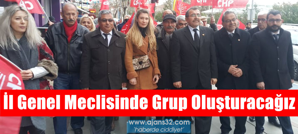 İl Genel Meclisinde Grup Oluşturacağız