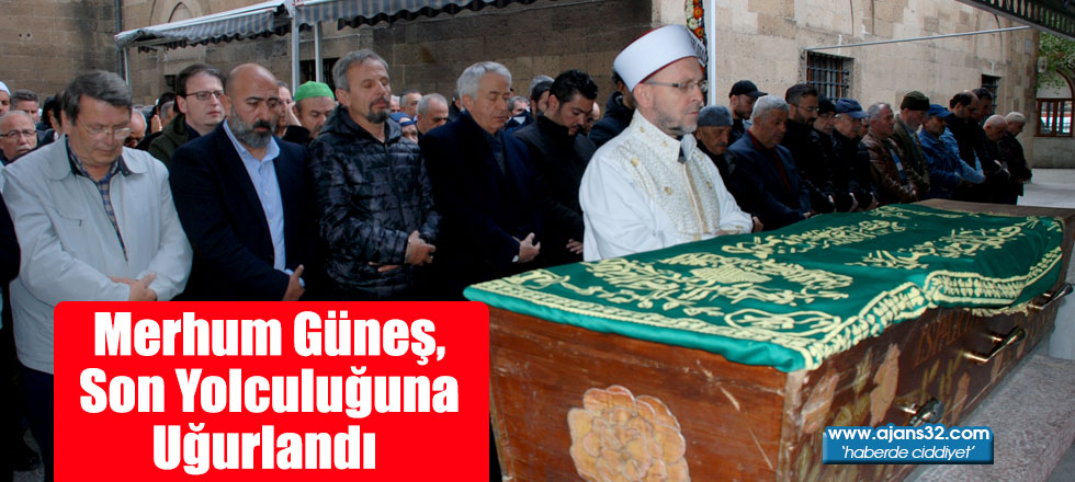 Merhum Güneş, Son Yolculuğuna Uğurlandı