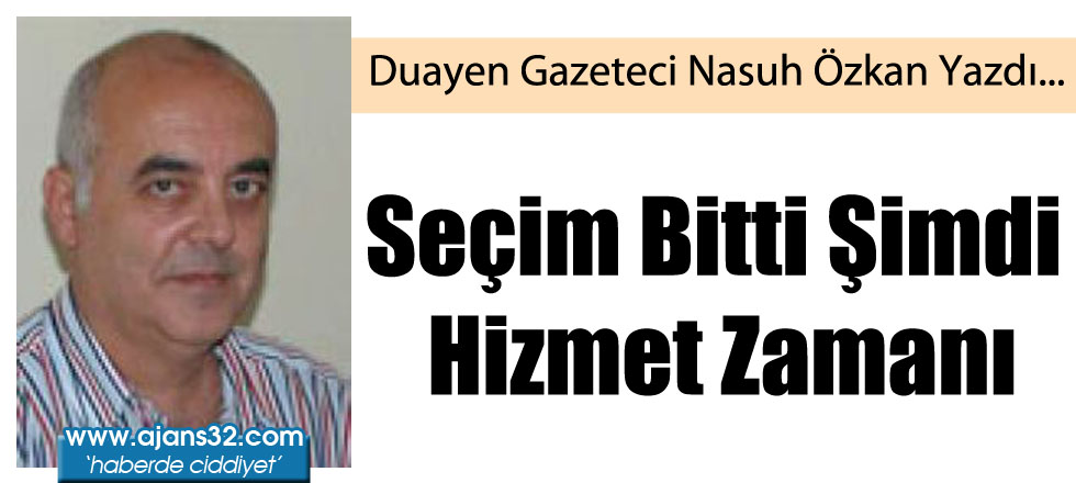 Seçim Bitti Şimdi Hizmet Zamanı