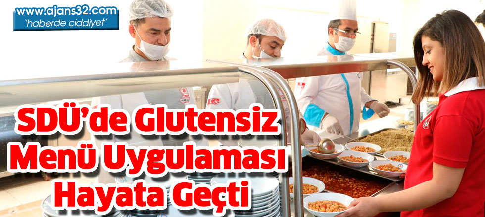 SDÜ’de Glutensiz Menü Uygulaması Hayata Geçti