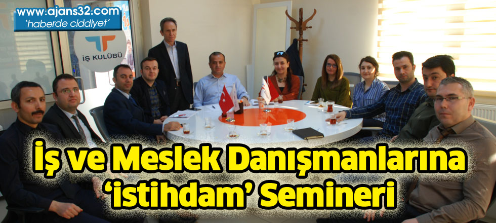 İş ve Meslek Danışmanlarına   ‘istihdam’ semineri