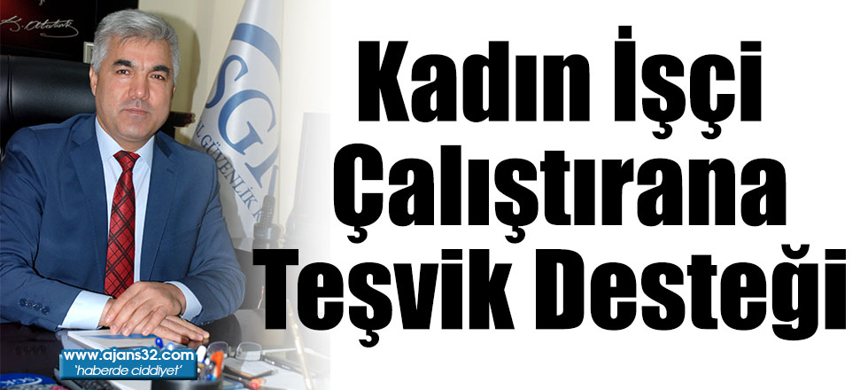 Kadın İşçi Çalıştırana Teşvik Desteği