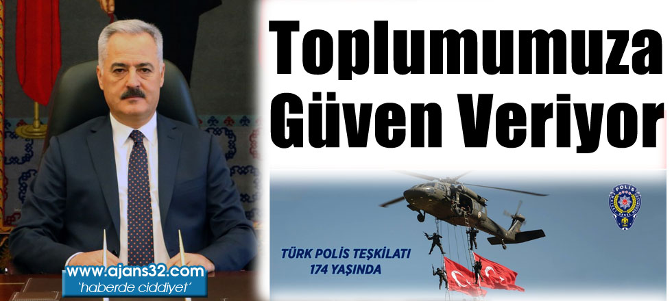 Toplumumuza Güven Veriyor