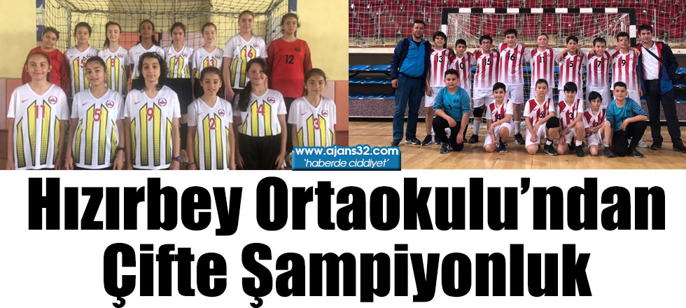 Hızırbey Ortaokulu’ndan Çifte Şampiyonluk