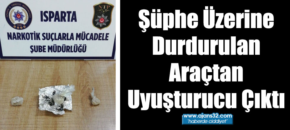 Şüphe Üzerine Durdurulan Araçtan Uyuşturucu Çıktı