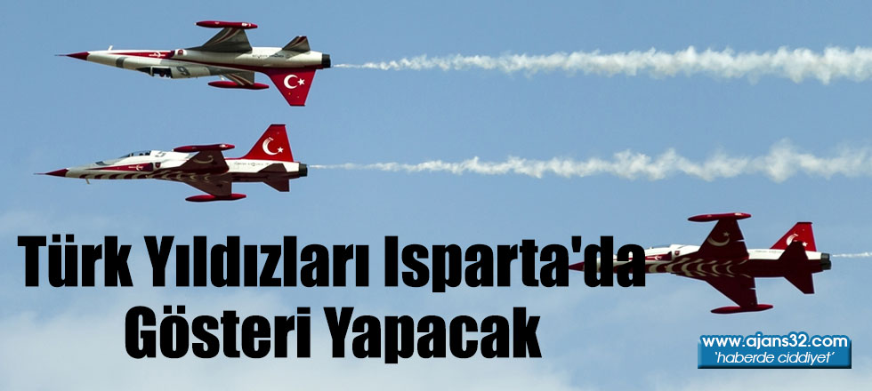 Türk Yıldızları Isparta'da Gösteri Yapacak