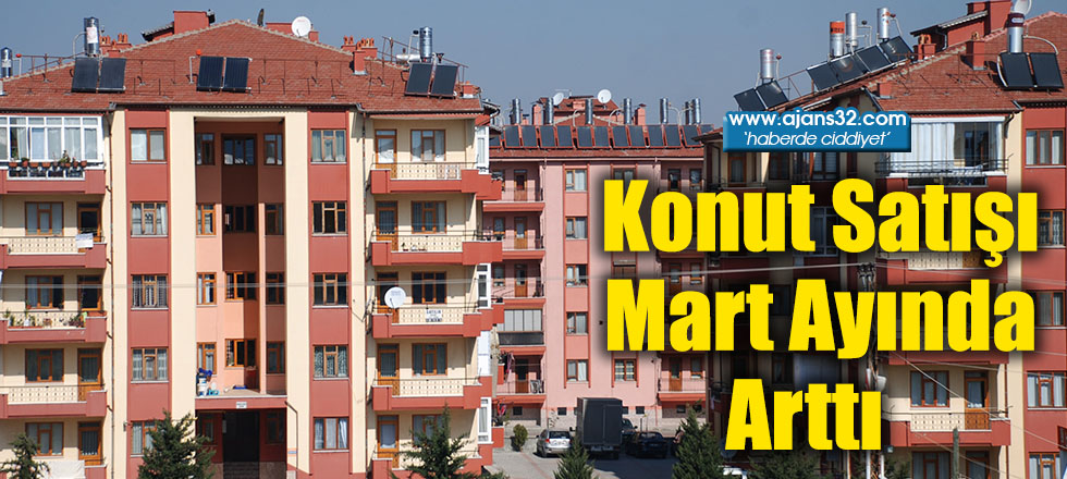 Konut Satışı Mart Ayında Arttı