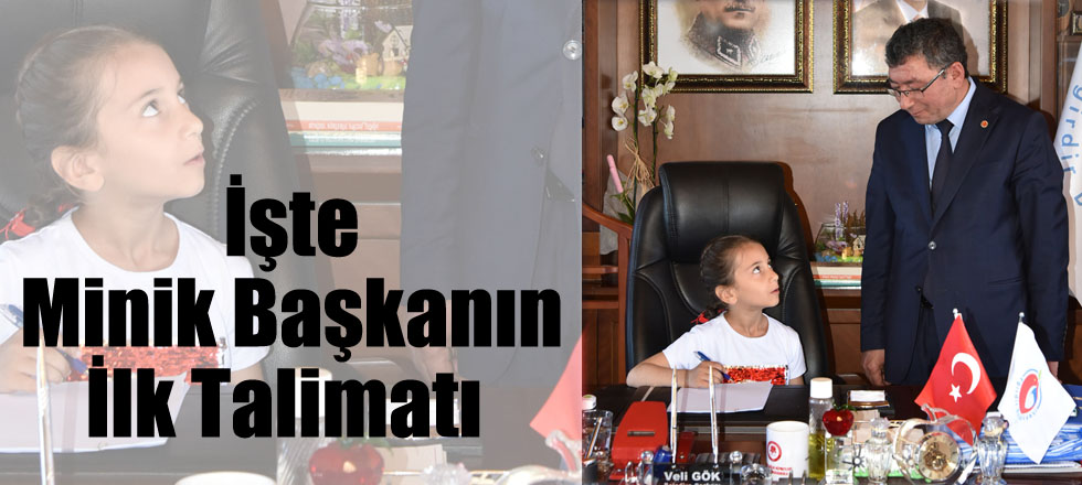 İşte Minik Başkanın İlk Talimatı