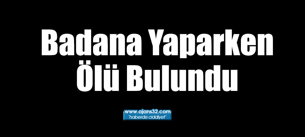 Badana Yaparken Ölü Bulundu