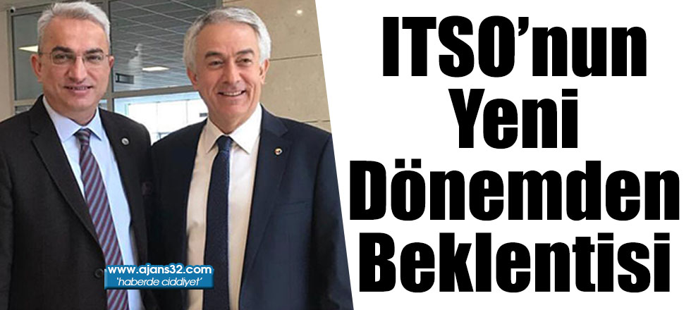 ITSO’nun Yeni Dönemden Beklentisi