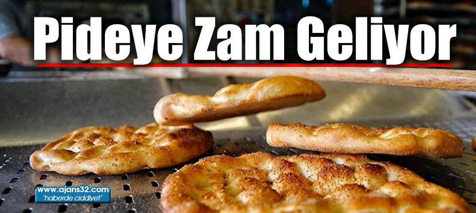 Pideye Zam Geliyor