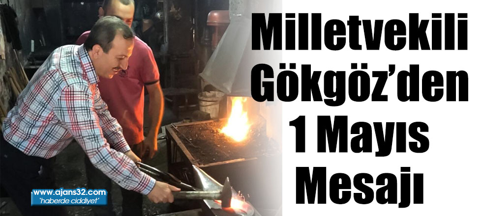 Milletvekili Gökgöz’den 1 Mayıs Mesajı