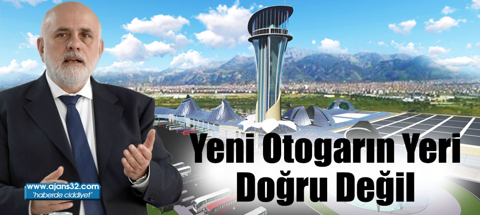 Yeni Otogarın Yeri Doğru Değil