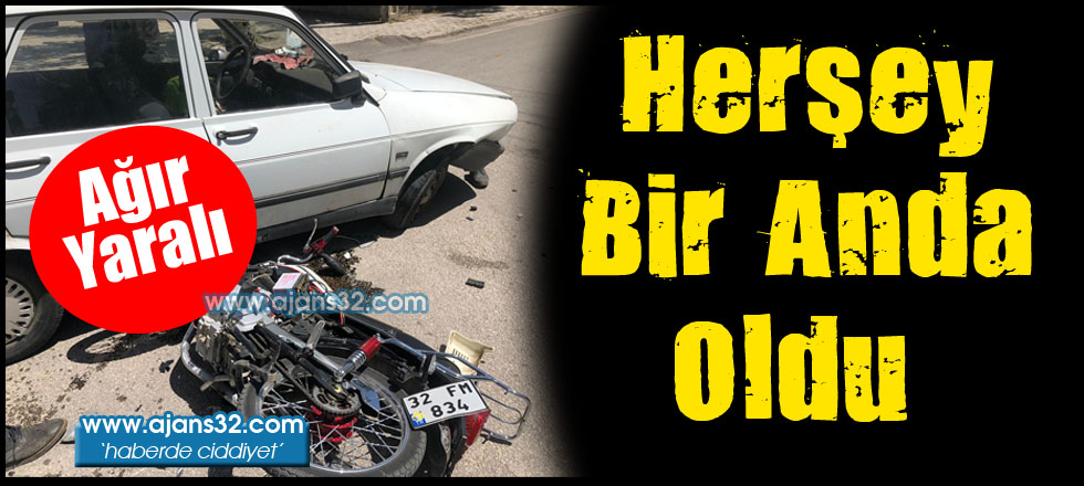 Otomobil ve Motosiklet Çarpıştı: 1 Ağır Yaralı