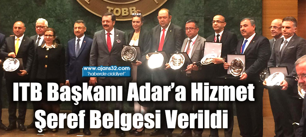 ITB Başkanı Adar’a Hizmet Şeref Belgesi Verildi