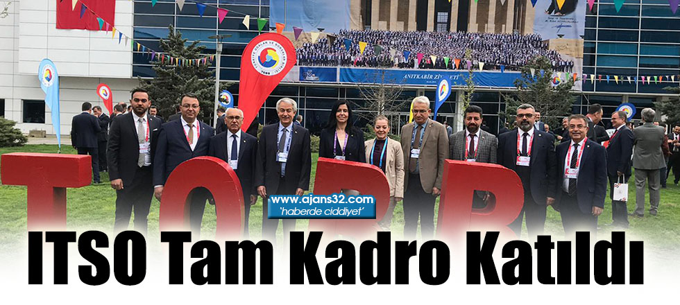 ITSO Tam Kadro Katıldı