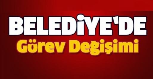 Isparta Belediyesinde Görev Değişiklikleri Devam Ediyor