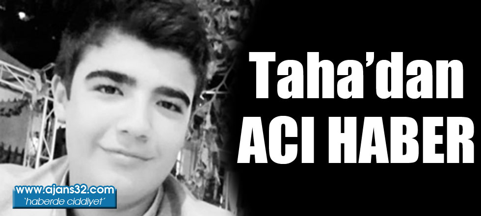 Taha'dan Acı Haber