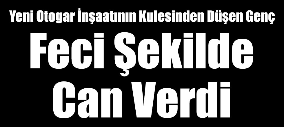 Feci Şekilde Can Verdi