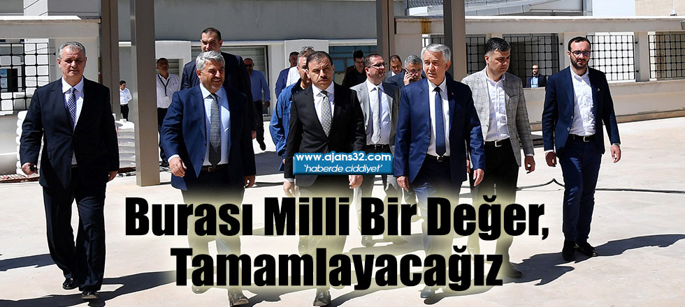 Burası Milli Bir Değer, Tamamlayacağız