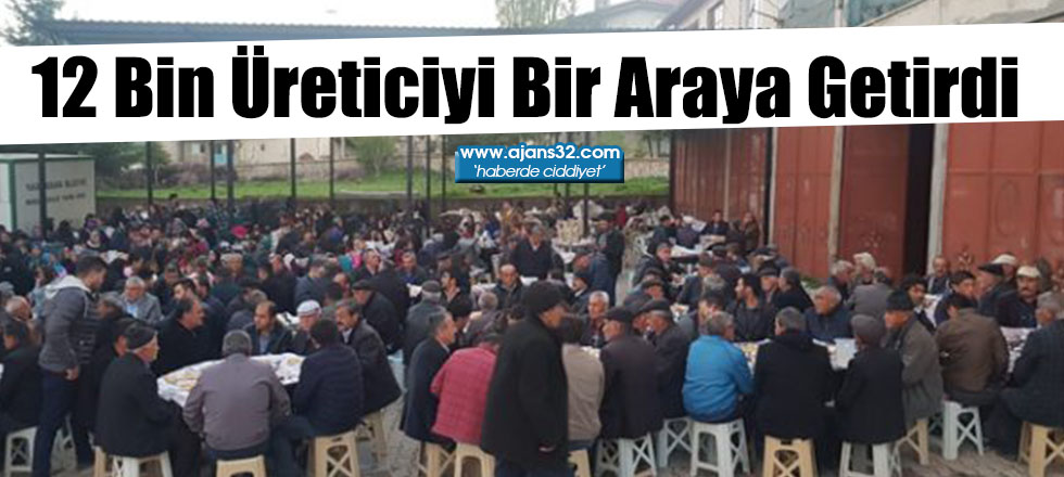 12 Bin Üreticiyi Bir Araya Getirdi