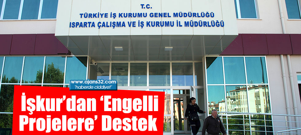 İşkur’dan ‘Engelli Projelere’ Destek