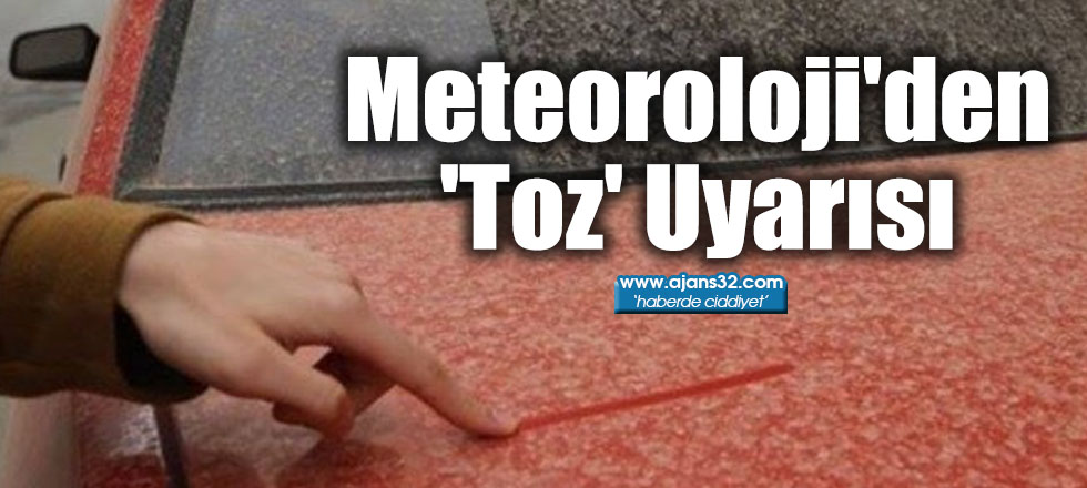 Meteoroloji'den 'Toz' Uyarısı